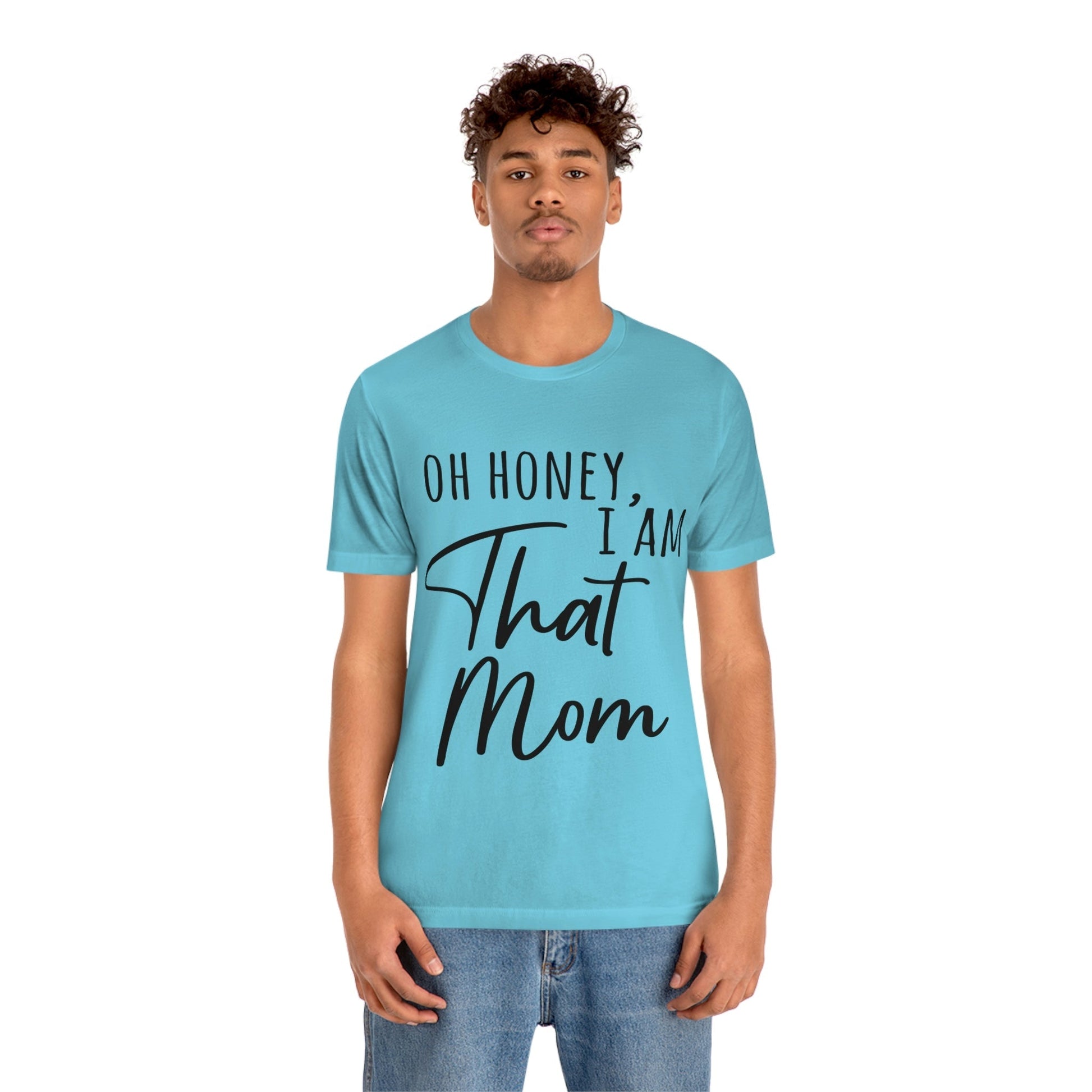 Honey I am That Mom International Mothers Day Unisex Jersey Short Sleeve T-Shirt Ichaku [Perfect Gifts Selection]