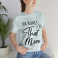 Honey I am That Mom International Mothers Day Unisex Jersey Short Sleeve T-Shirt Ichaku [Perfect Gifts Selection]