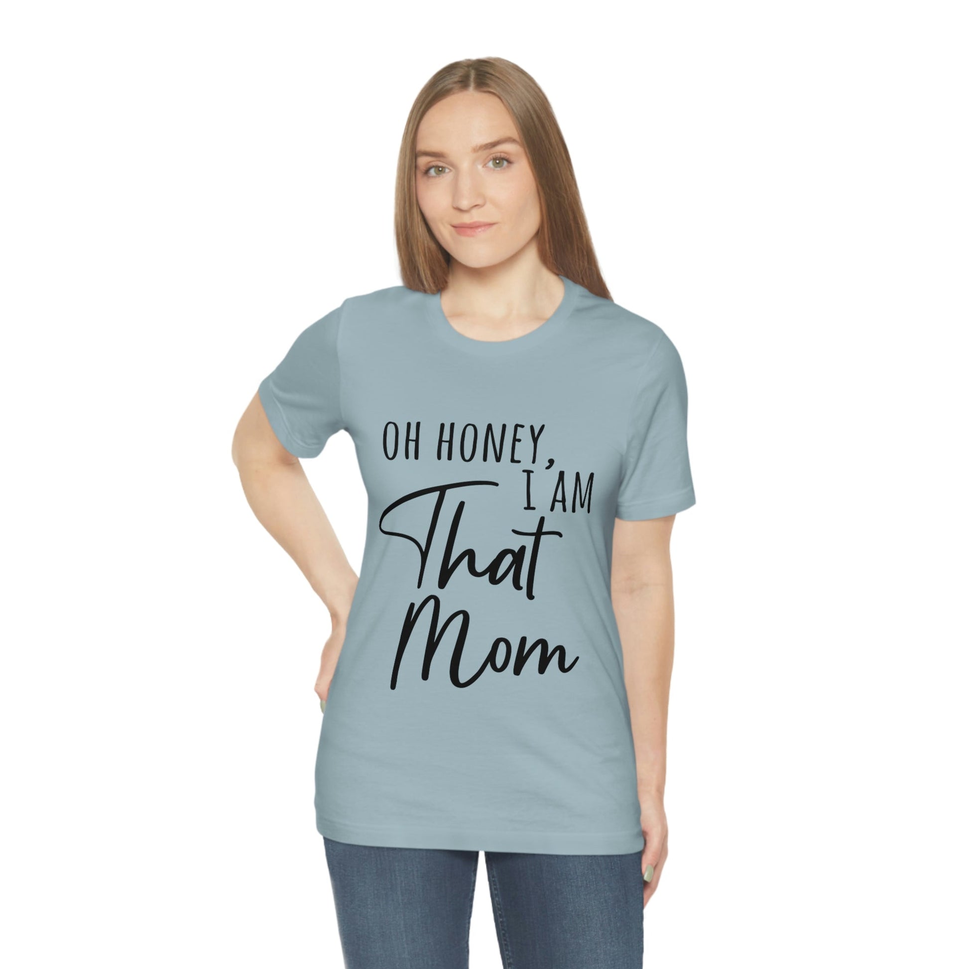 Honey I am That Mom International Mothers Day Unisex Jersey Short Sleeve T-Shirt Ichaku [Perfect Gifts Selection]