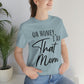 Honey I am That Mom International Mothers Day Unisex Jersey Short Sleeve T-Shirt Ichaku [Perfect Gifts Selection]