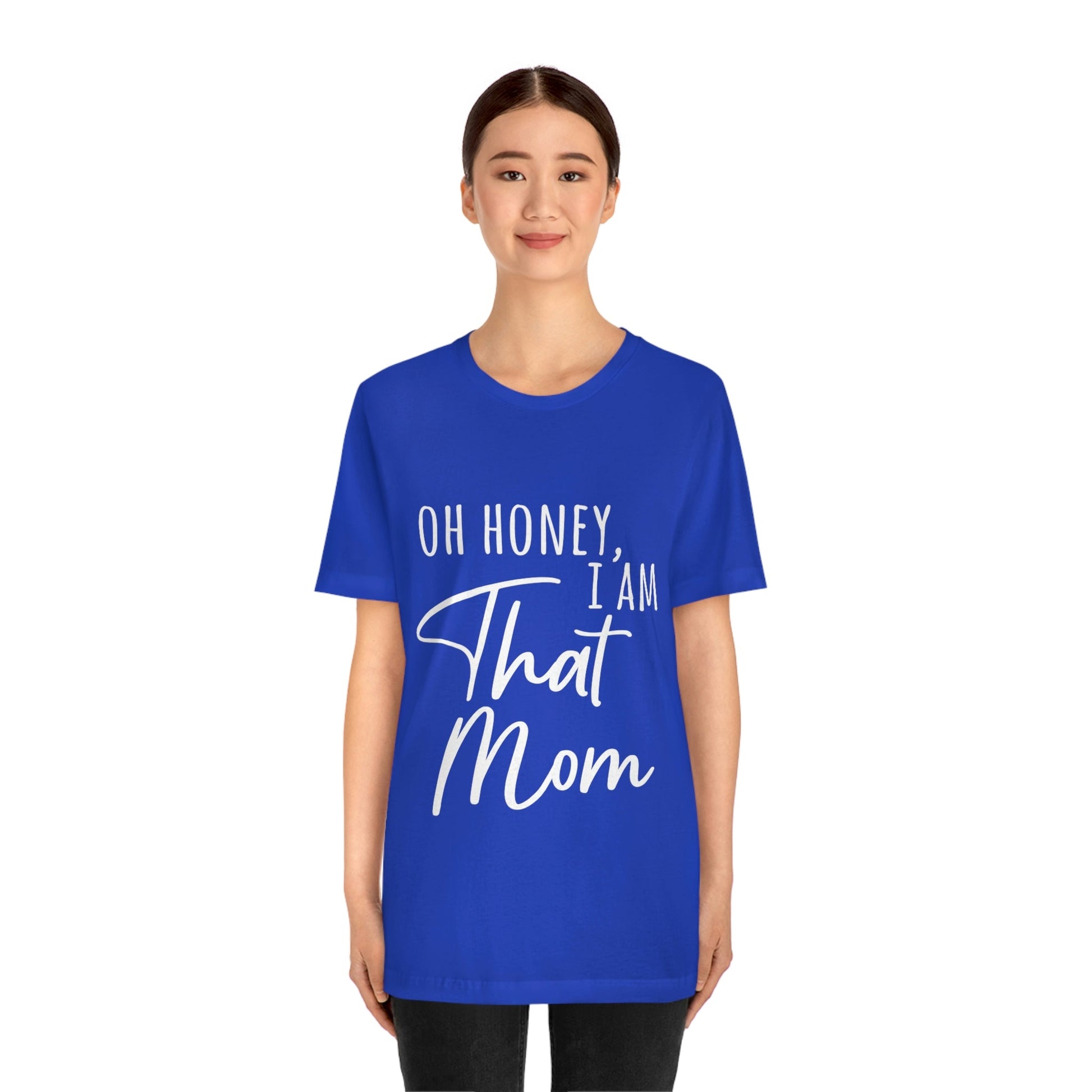Honey I am That Mom International Mothers Day Unisex Jersey Short Sleeve T-Shirt Ichaku [Perfect Gifts Selection]