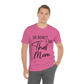 Honey I am That Mom International Mothers Day Unisex Jersey Short Sleeve T-Shirt Ichaku [Perfect Gifts Selection]