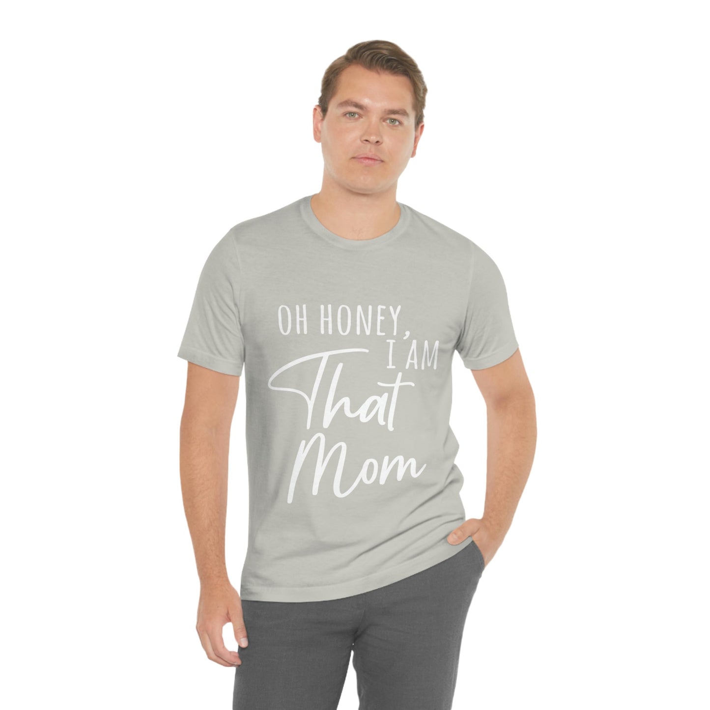 Honey I am That Mom International Mothers Day Unisex Jersey Short Sleeve T-Shirt Ichaku [Perfect Gifts Selection]