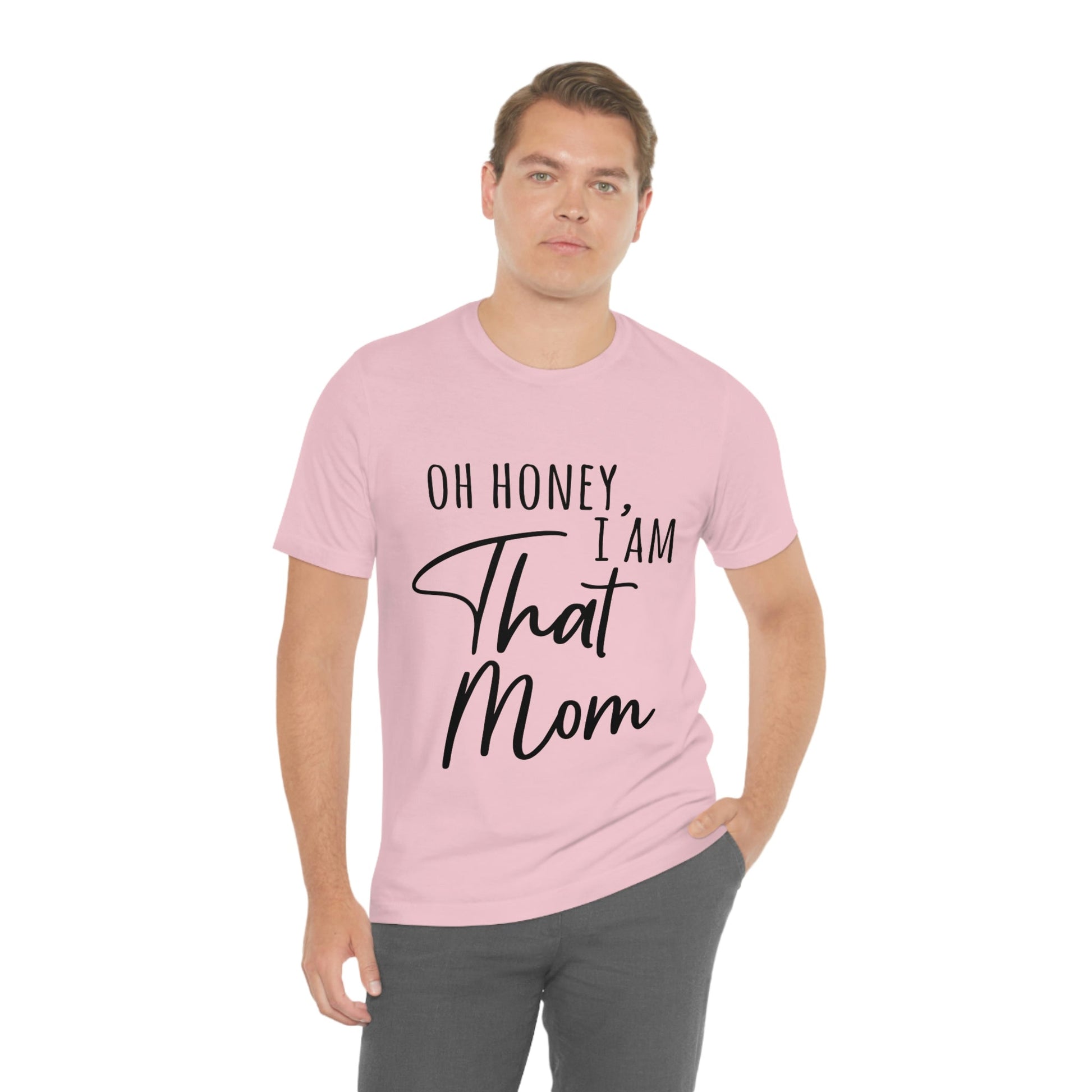 Honey I am That Mom International Mothers Day Unisex Jersey Short Sleeve T-Shirt Ichaku [Perfect Gifts Selection]