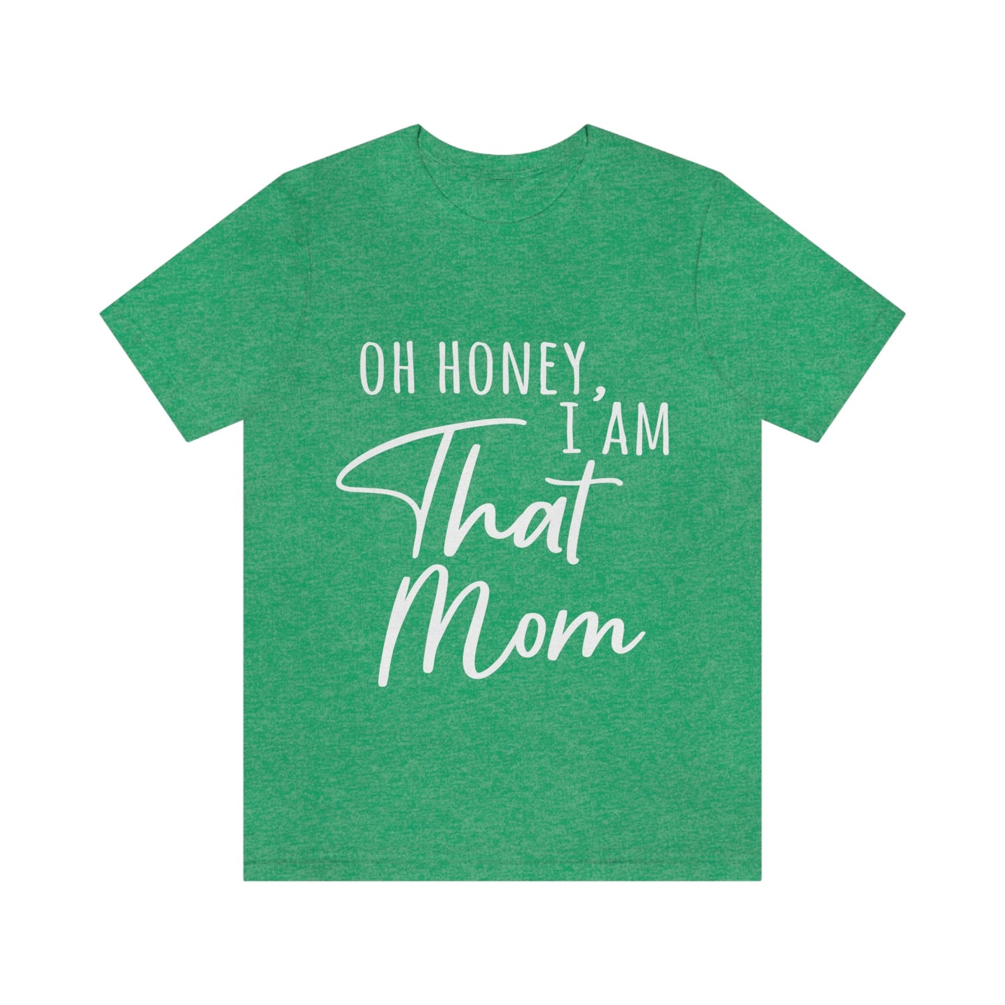 Honey I am That Mom International Mothers Day Unisex Jersey Short Sleeve T-Shirt Ichaku [Perfect Gifts Selection]