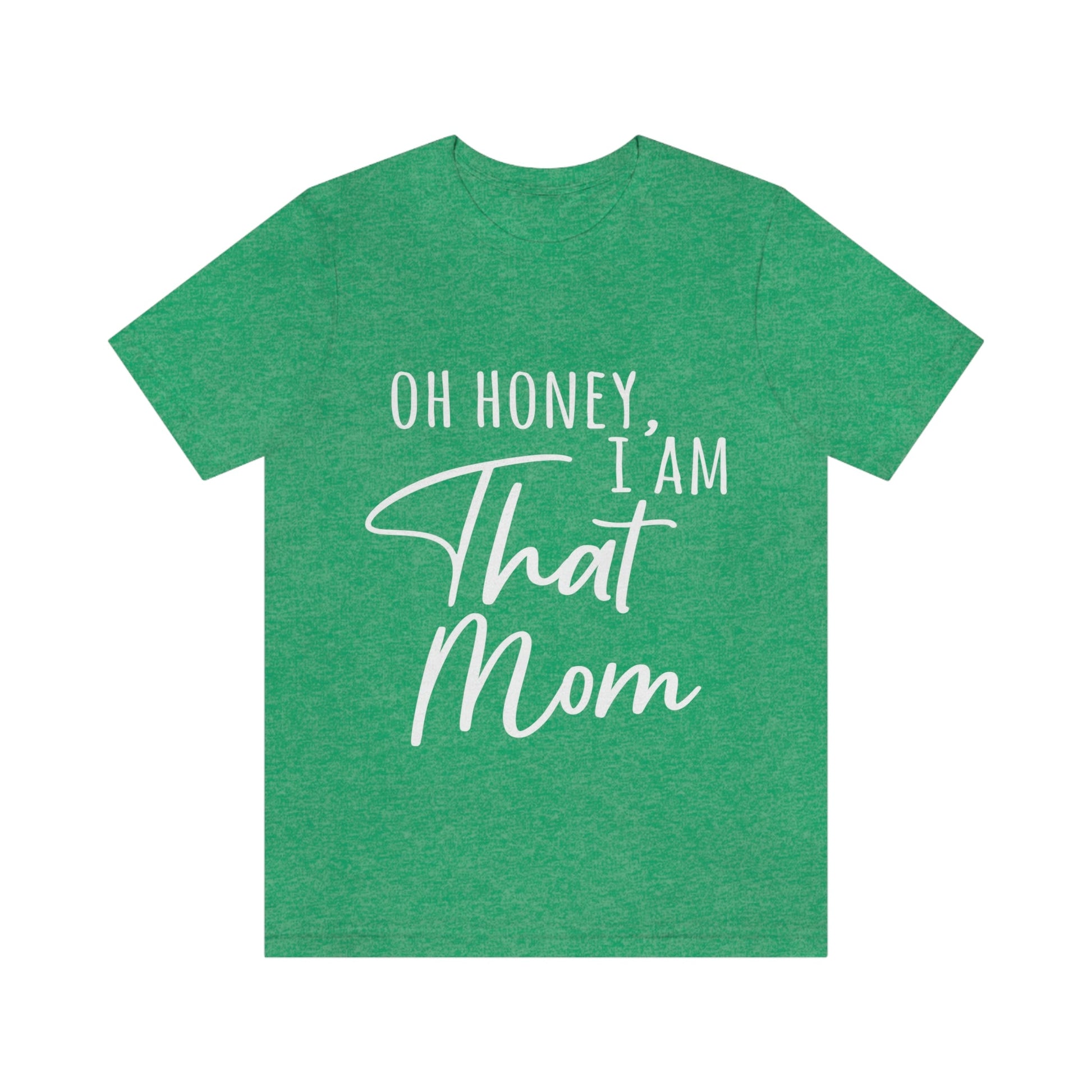 Honey I am That Mom International Mothers Day Unisex Jersey Short Sleeve T-Shirt Ichaku [Perfect Gifts Selection]