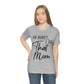 Honey I am That Mom International Mothers Day Unisex Jersey Short Sleeve T-Shirt Ichaku [Perfect Gifts Selection]