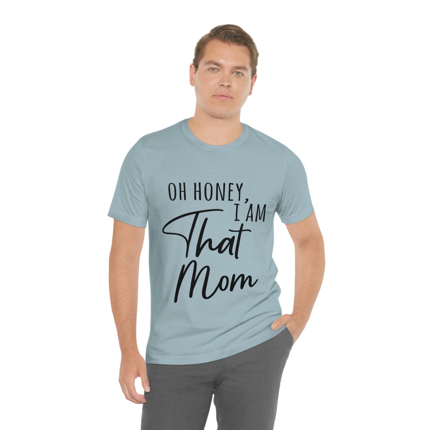 Honey I am That Mom International Mothers Day Unisex Jersey Short Sleeve T-Shirt Ichaku [Perfect Gifts Selection]