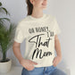 Honey I am That Mom International Mothers Day Unisex Jersey Short Sleeve T-Shirt Ichaku [Perfect Gifts Selection]