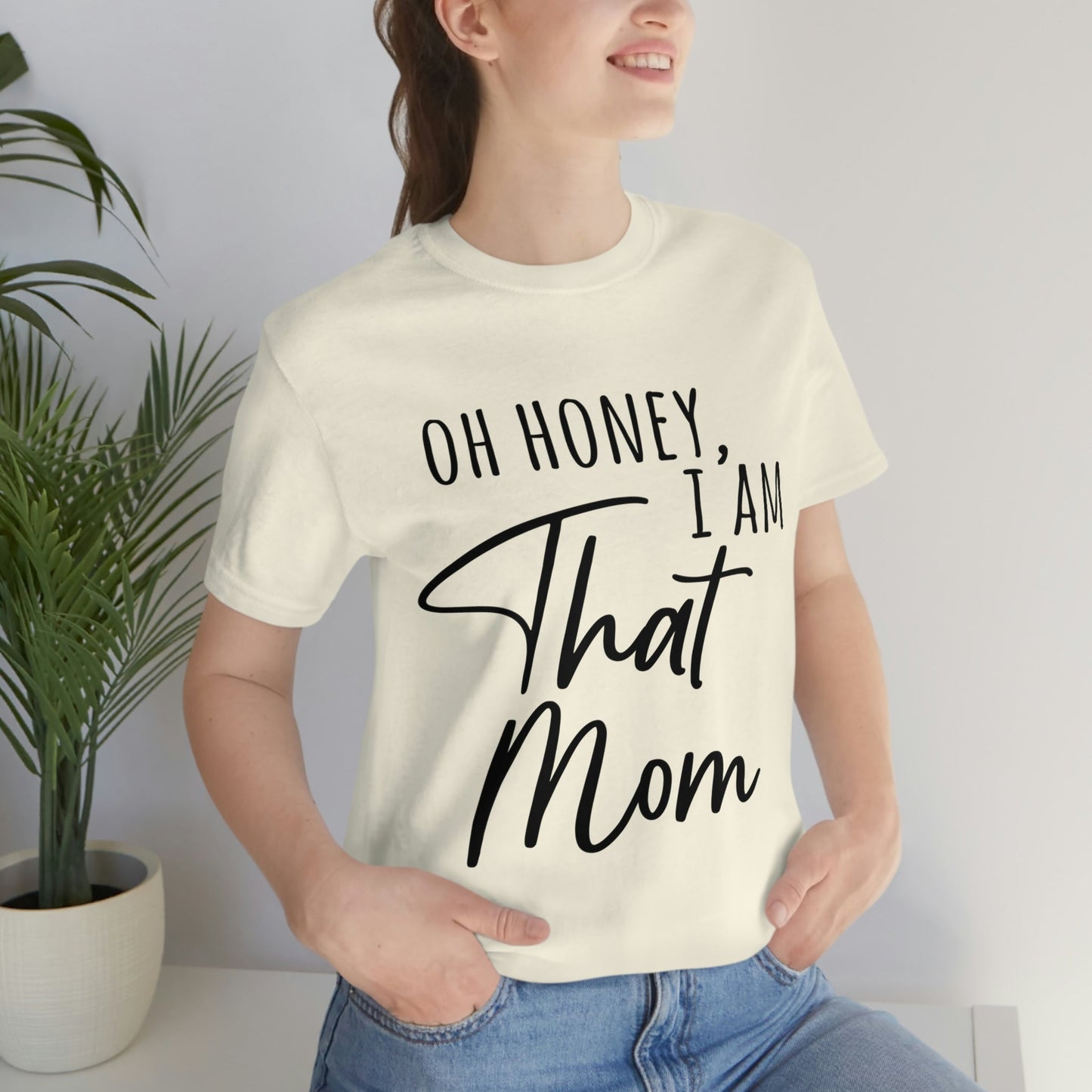 Honey I am That Mom International Mothers Day Unisex Jersey Short Sleeve T-Shirt Ichaku [Perfect Gifts Selection]