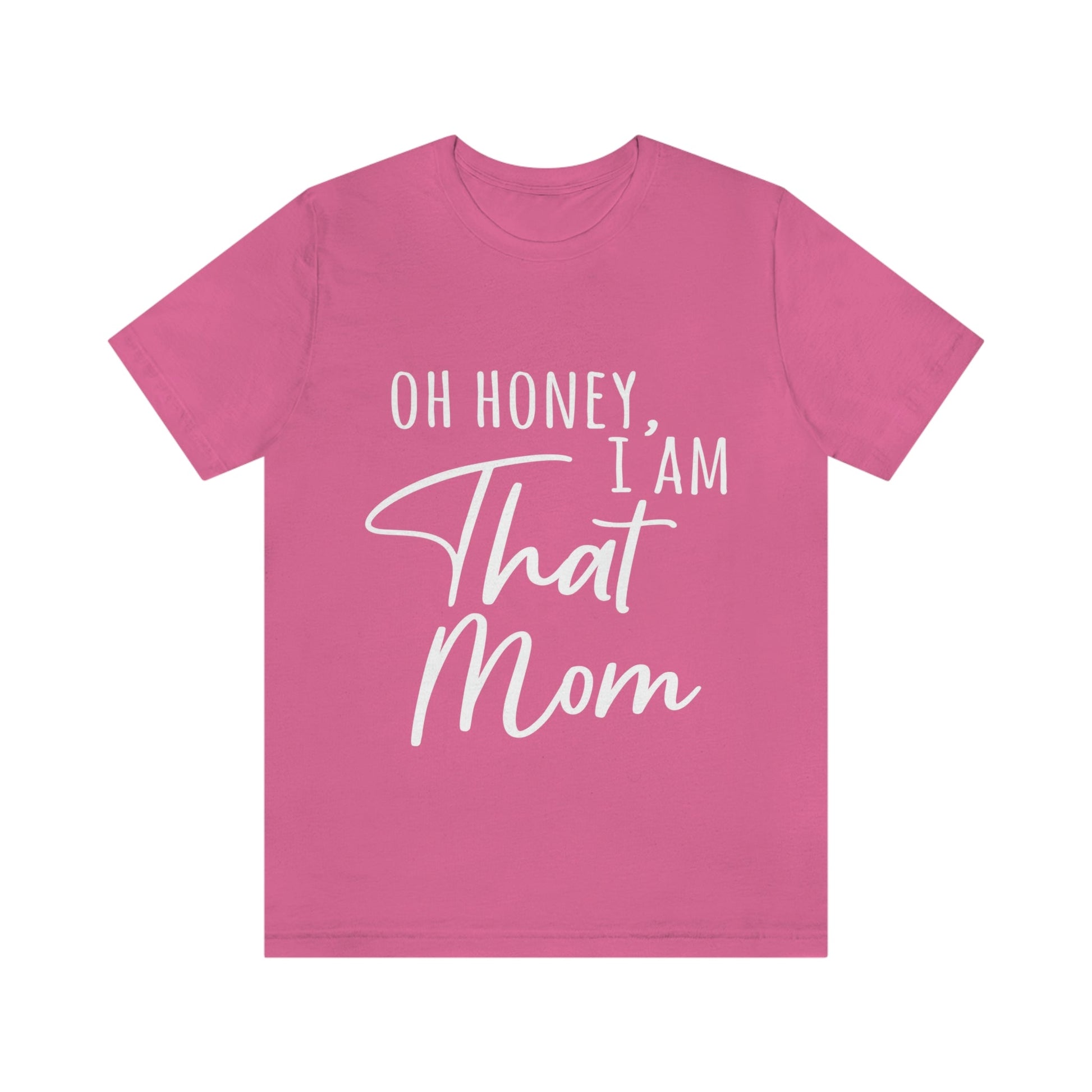 Honey I am That Mom International Mothers Day Unisex Jersey Short Sleeve T-Shirt Ichaku [Perfect Gifts Selection]