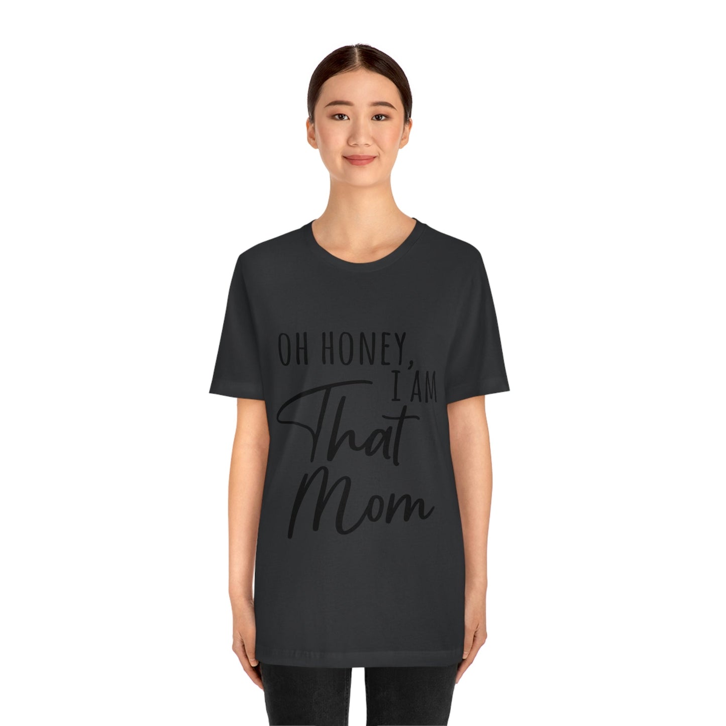 Honey I am That Mom International Mothers Day Unisex Jersey Short Sleeve T-Shirt Ichaku [Perfect Gifts Selection]