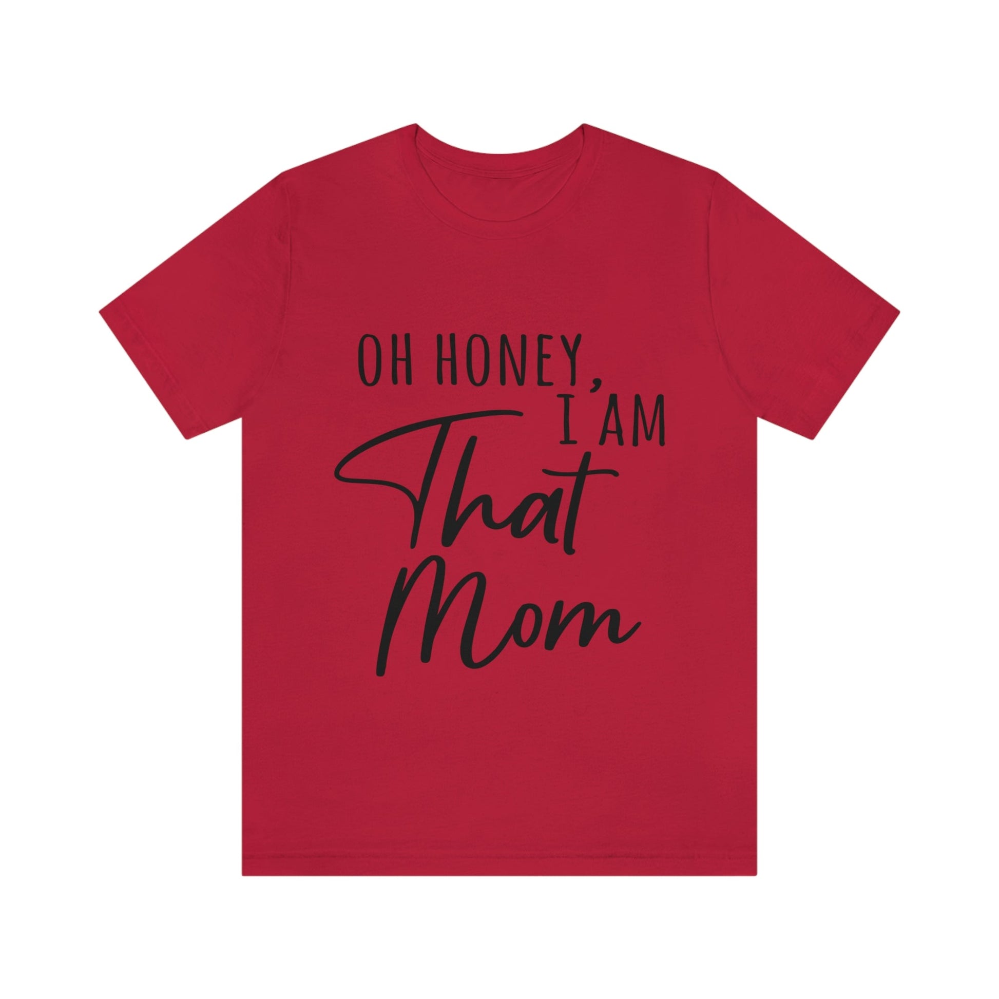 Honey I am That Mom International Mothers Day Unisex Jersey Short Sleeve T-Shirt Ichaku [Perfect Gifts Selection]