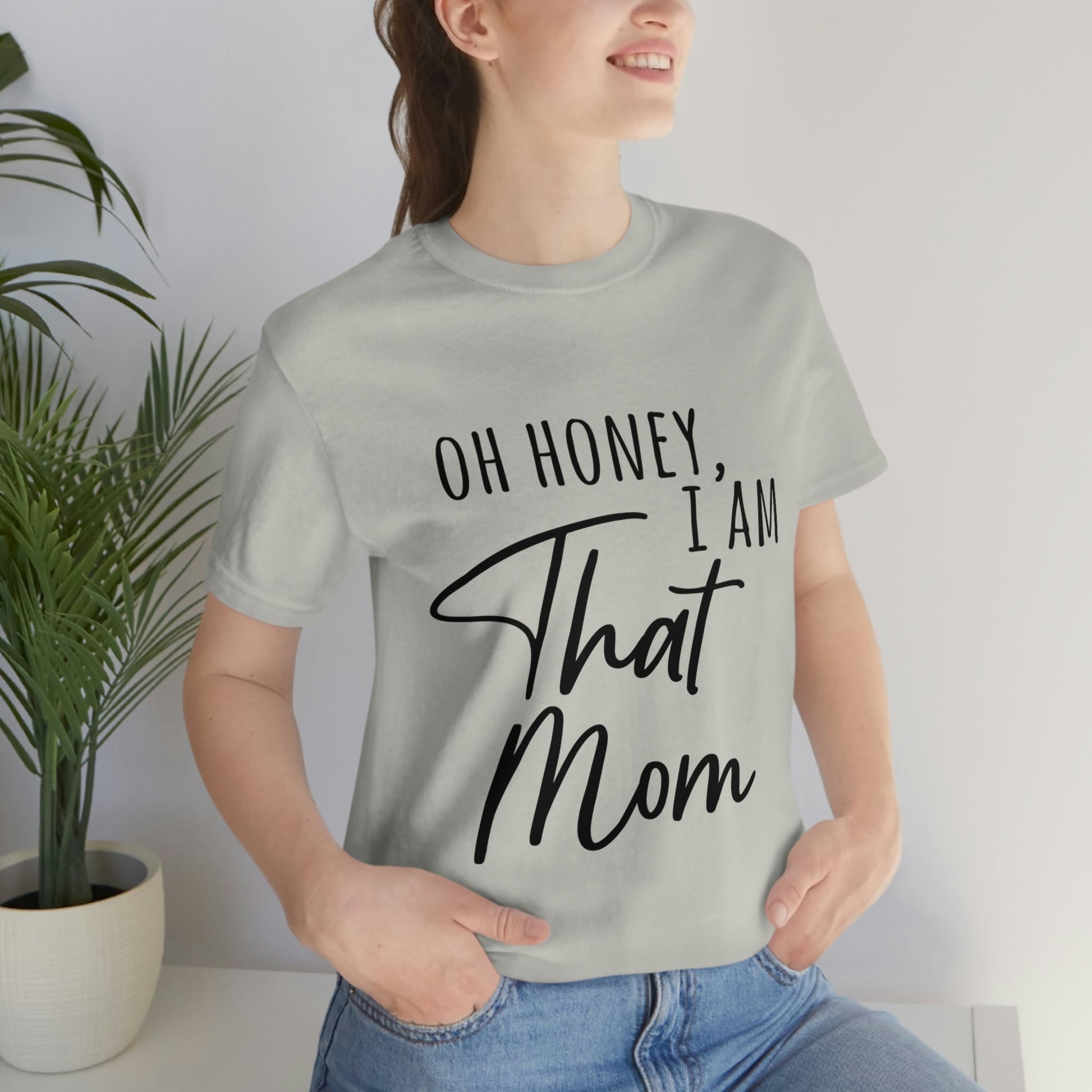 Honey I am That Mom International Mothers Day Unisex Jersey Short Sleeve T-Shirt Ichaku [Perfect Gifts Selection]