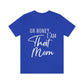 Honey I am That Mom International Mothers Day Unisex Jersey Short Sleeve T-Shirt Ichaku [Perfect Gifts Selection]