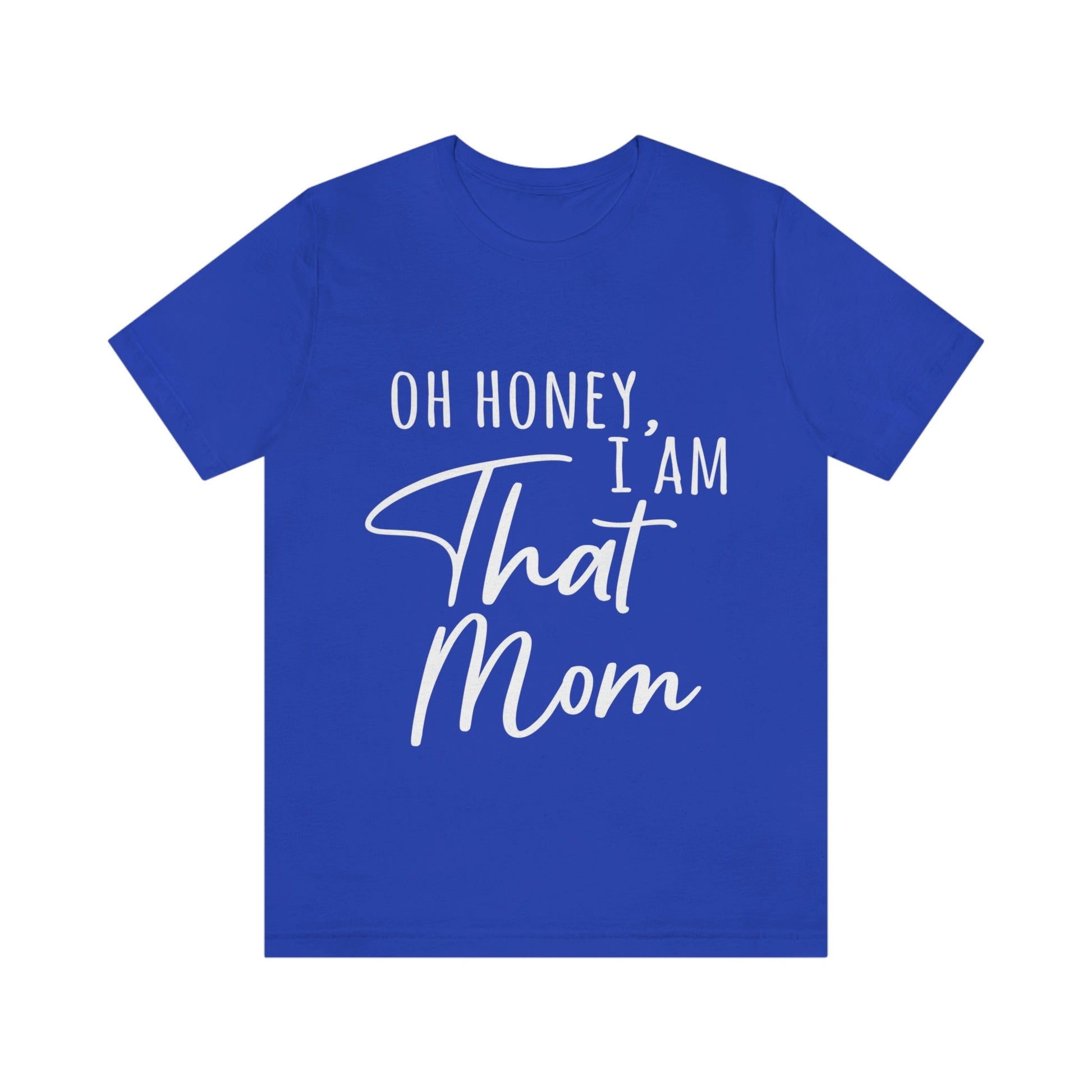 Honey I am That Mom International Mothers Day Unisex Jersey Short Sleeve T-Shirt Ichaku [Perfect Gifts Selection]