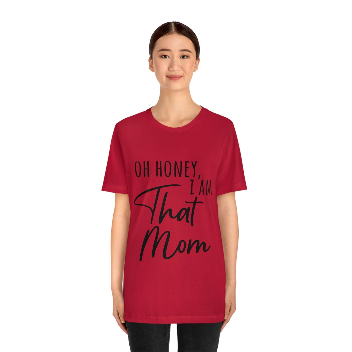 Honey I am That Mom International Mothers Day Unisex Jersey Short Sleeve T-Shirt Ichaku [Perfect Gifts Selection]