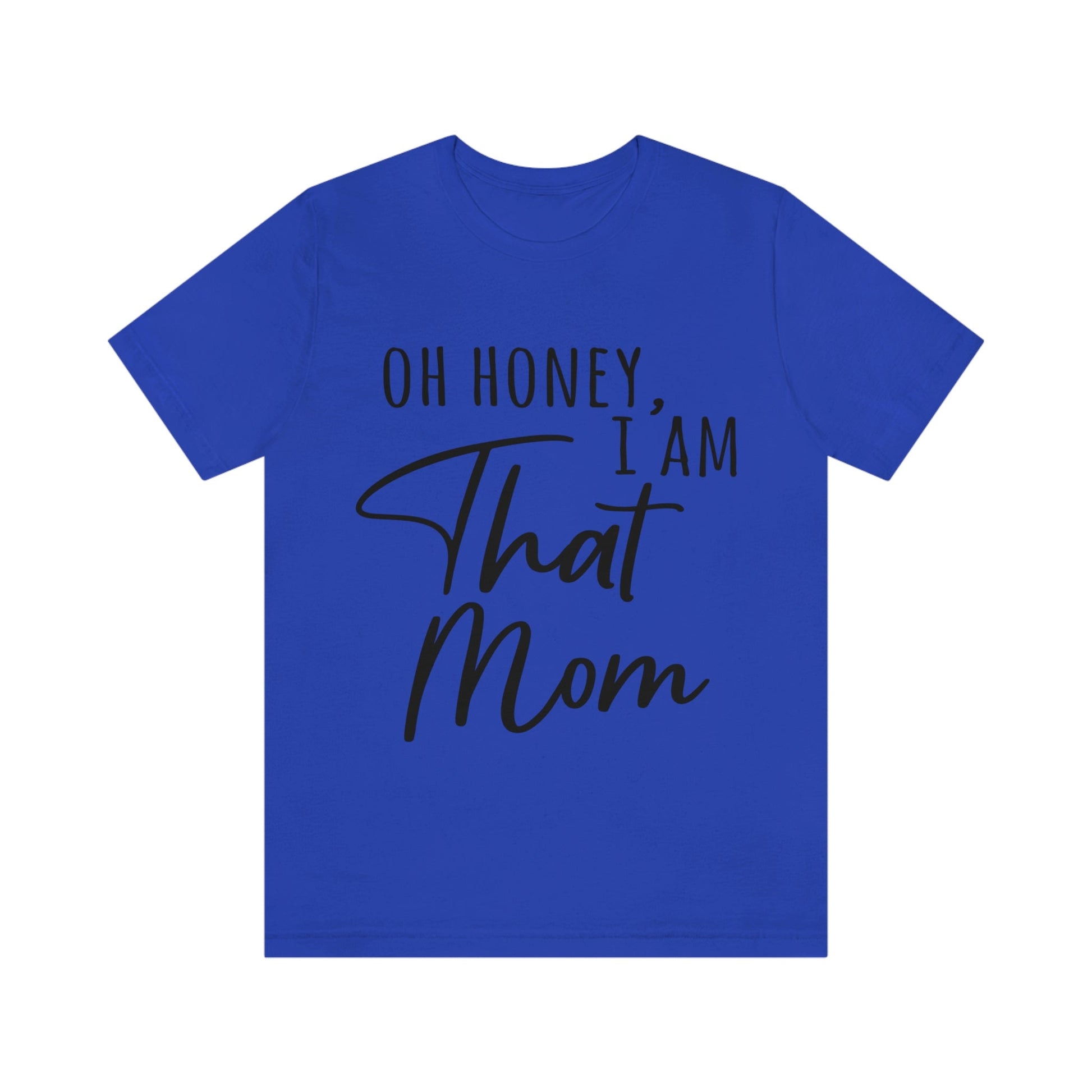 Honey I am That Mom International Mothers Day Unisex Jersey Short Sleeve T-Shirt Ichaku [Perfect Gifts Selection]