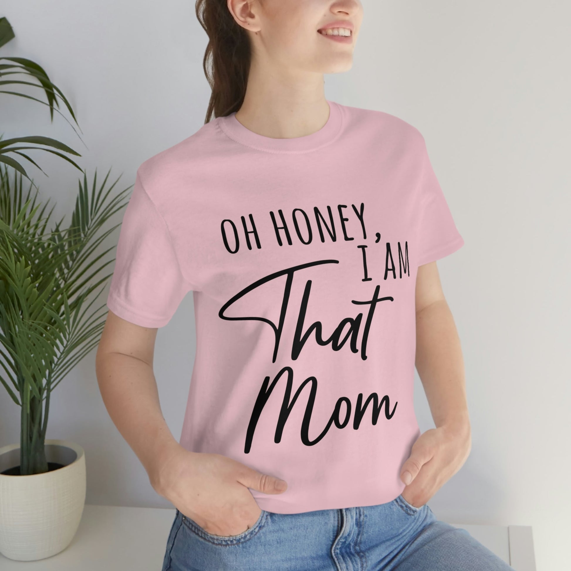 Honey I am That Mom International Mothers Day Unisex Jersey Short Sleeve T-Shirt Ichaku [Perfect Gifts Selection]