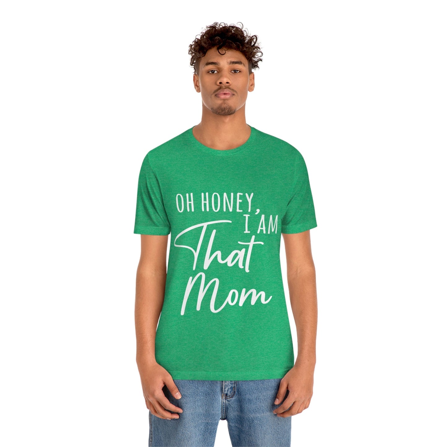 Honey I am That Mom International Mothers Day Unisex Jersey Short Sleeve T-Shirt Ichaku [Perfect Gifts Selection]