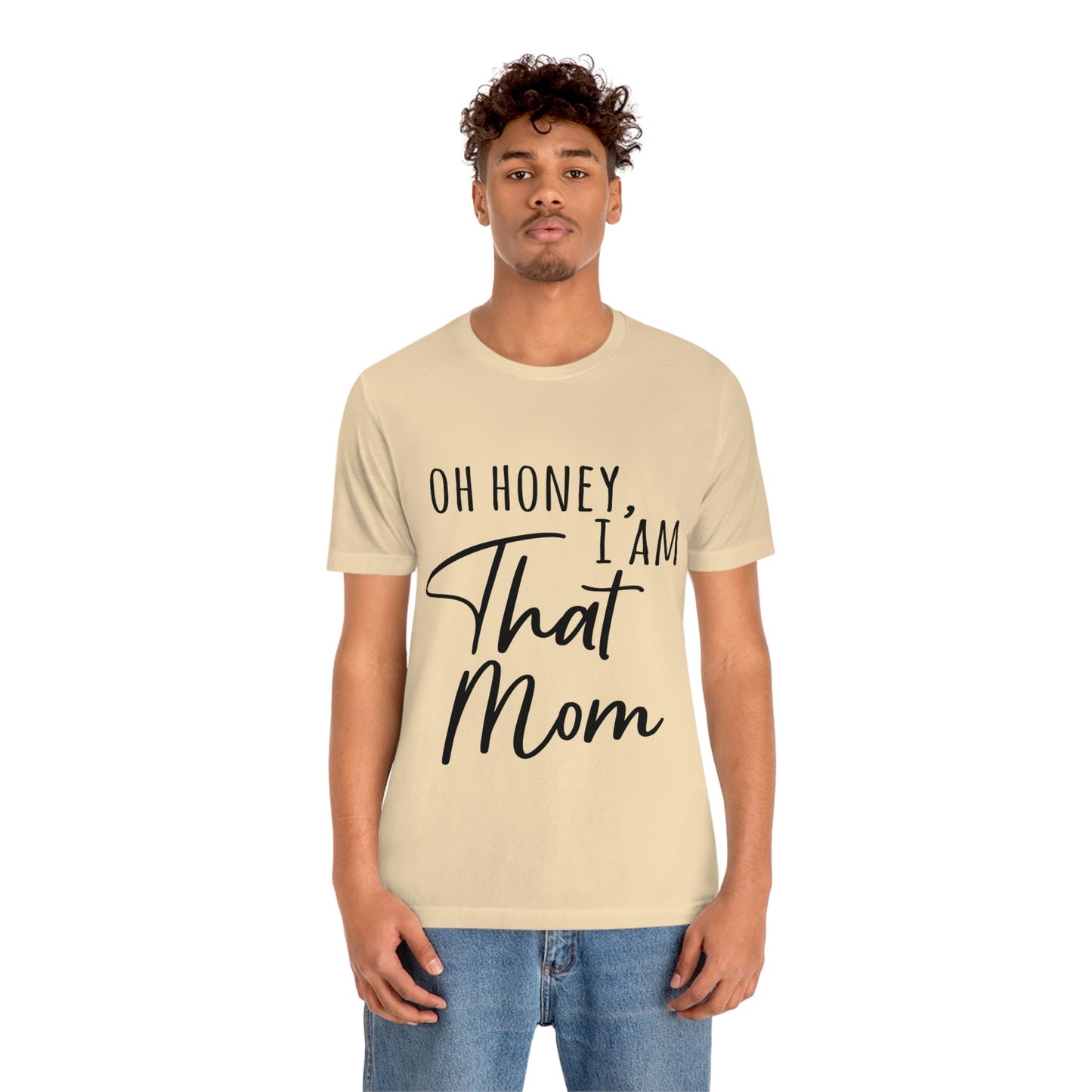 Honey I am That Mom International Mothers Day Unisex Jersey Short Sleeve T-Shirt Ichaku [Perfect Gifts Selection]