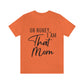 Honey I am That Mom International Mothers Day Unisex Jersey Short Sleeve T-Shirt Ichaku [Perfect Gifts Selection]