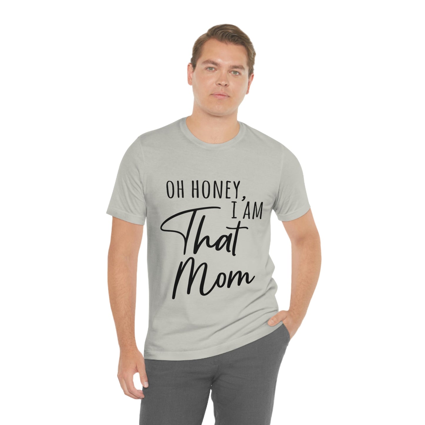 Honey I am That Mom International Mothers Day Unisex Jersey Short Sleeve T-Shirt Ichaku [Perfect Gifts Selection]