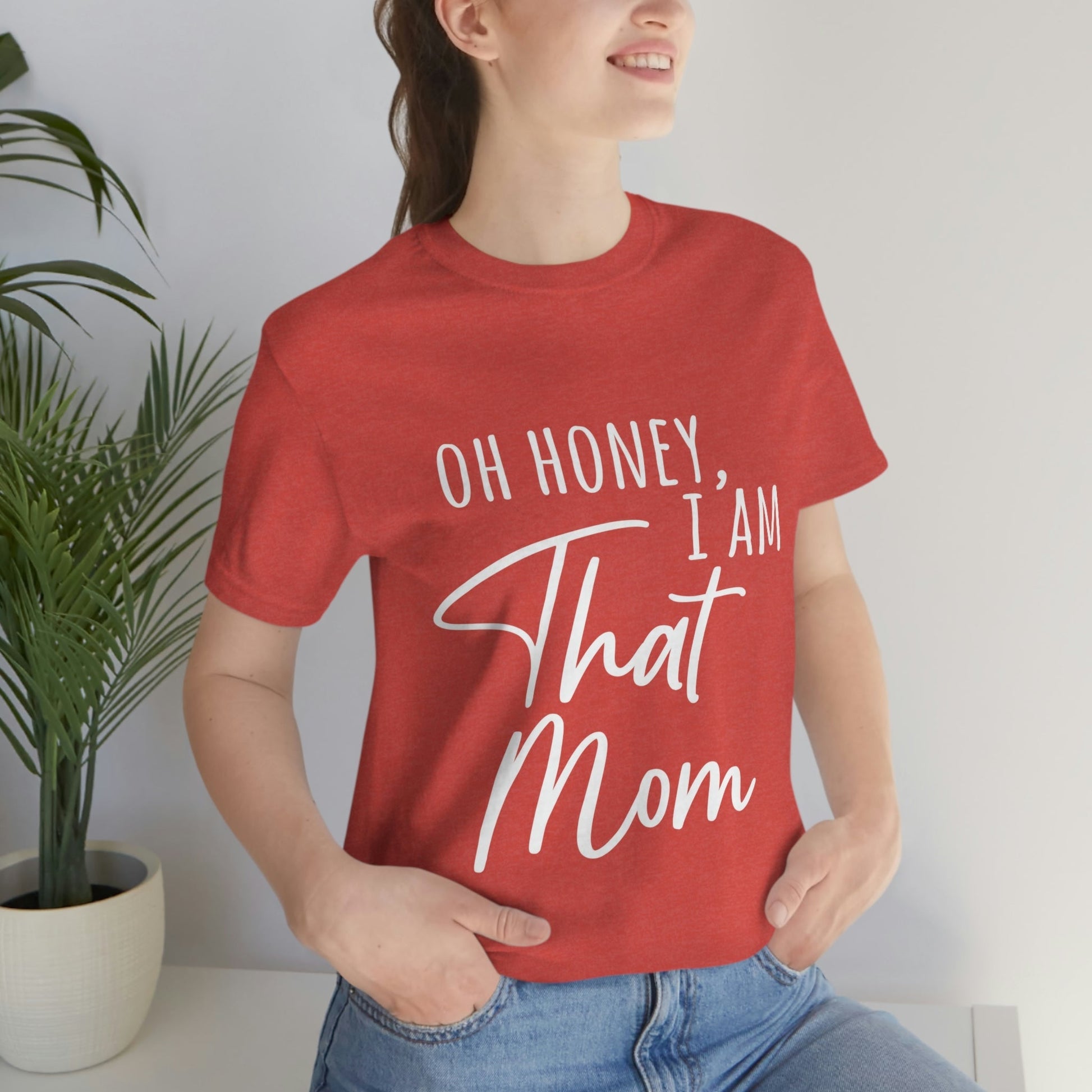 Honey I am That Mom International Mothers Day Unisex Jersey Short Sleeve T-Shirt Ichaku [Perfect Gifts Selection]