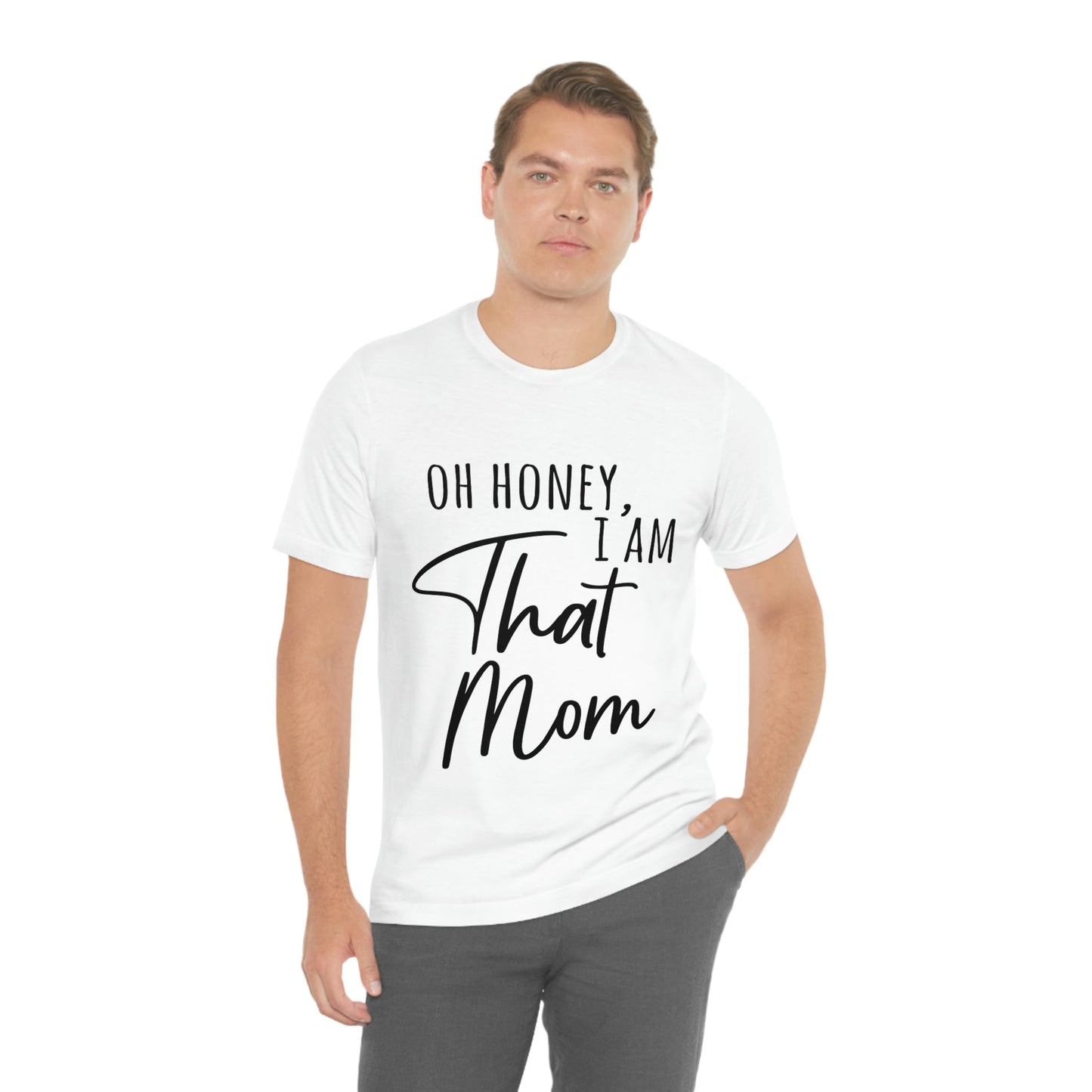 Honey I am That Mom International Mothers Day Unisex Jersey Short Sleeve T-Shirt Ichaku [Perfect Gifts Selection]