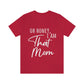 Honey I am That Mom International Mothers Day Unisex Jersey Short Sleeve T-Shirt Ichaku [Perfect Gifts Selection]