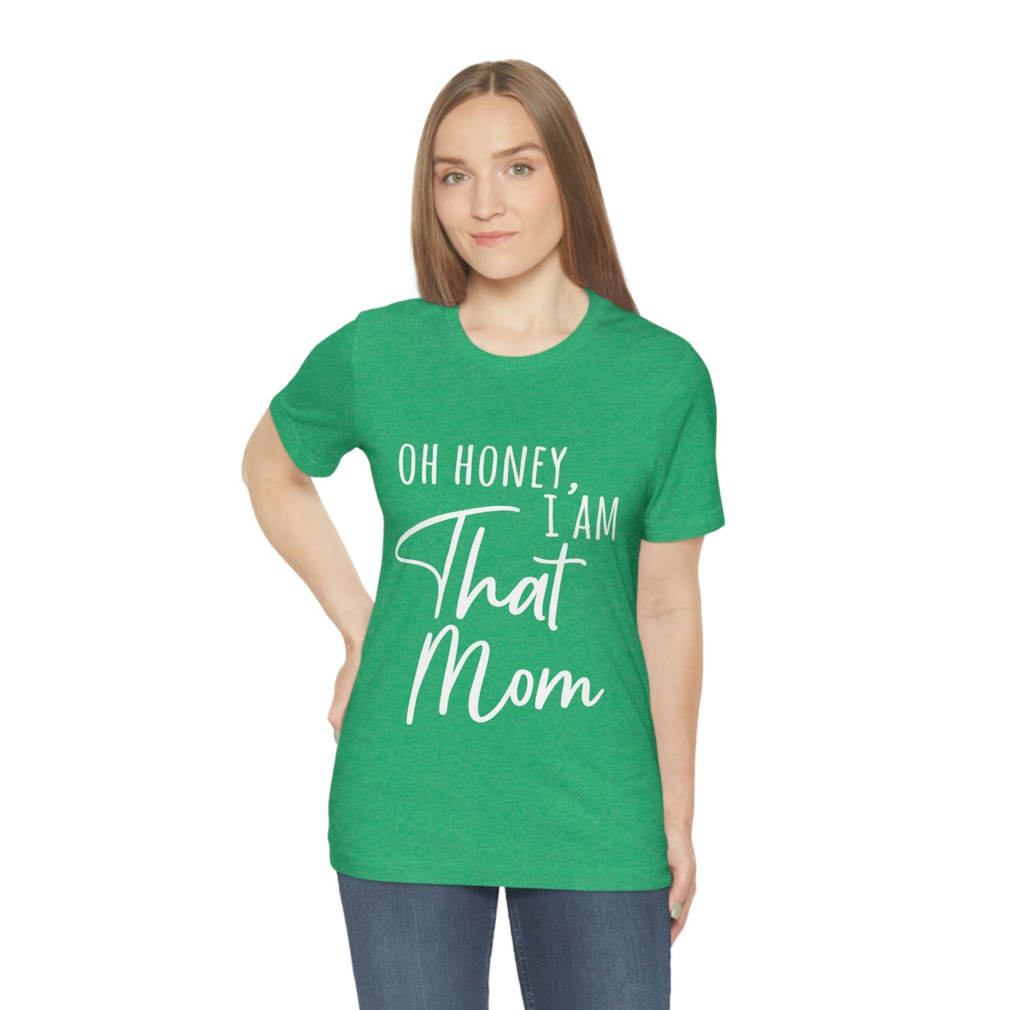 Honey I am That Mom International Mothers Day Unisex Jersey Short Sleeve T-Shirt Ichaku [Perfect Gifts Selection]