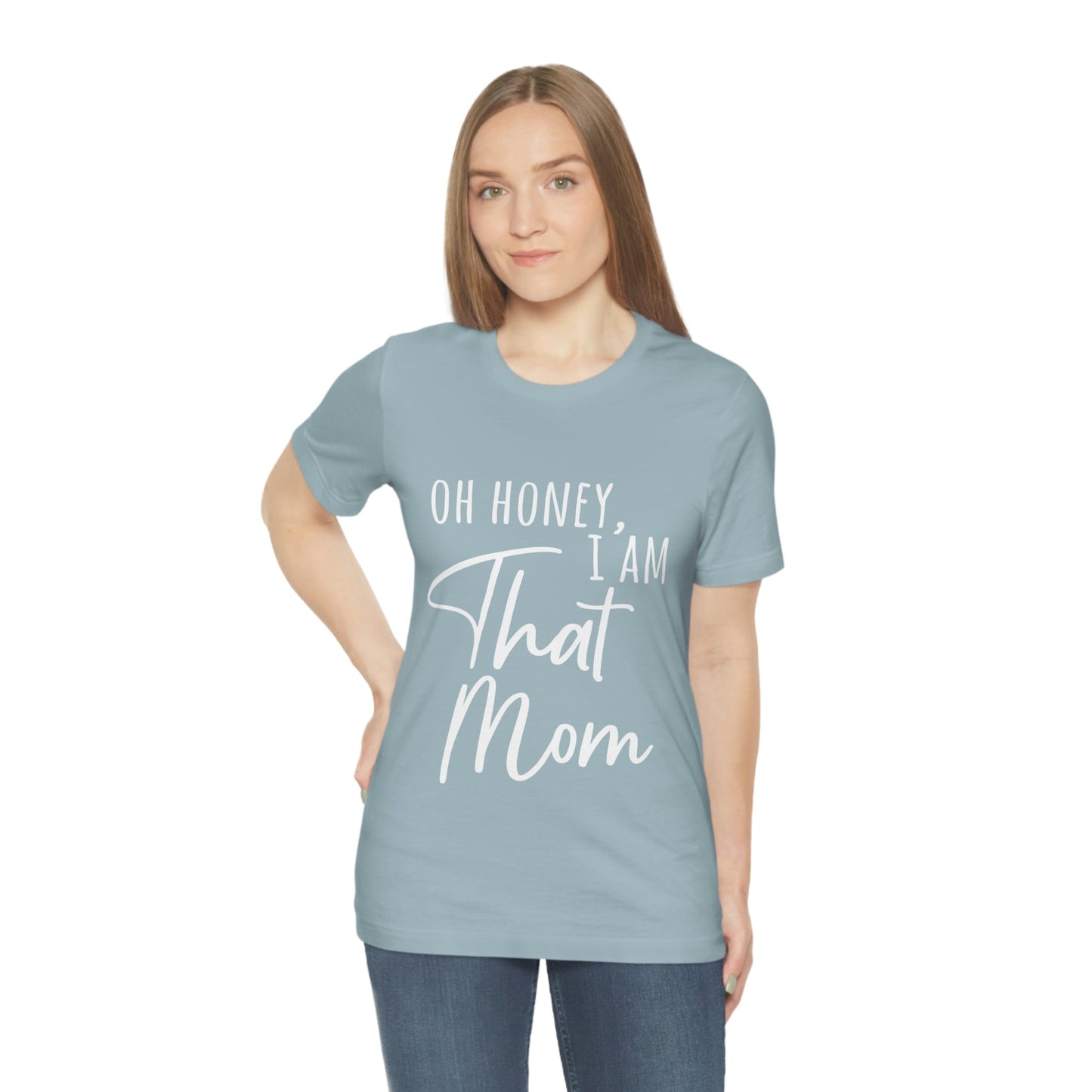 Honey I am That Mom International Mothers Day Unisex Jersey Short Sleeve T-Shirt Ichaku [Perfect Gifts Selection]