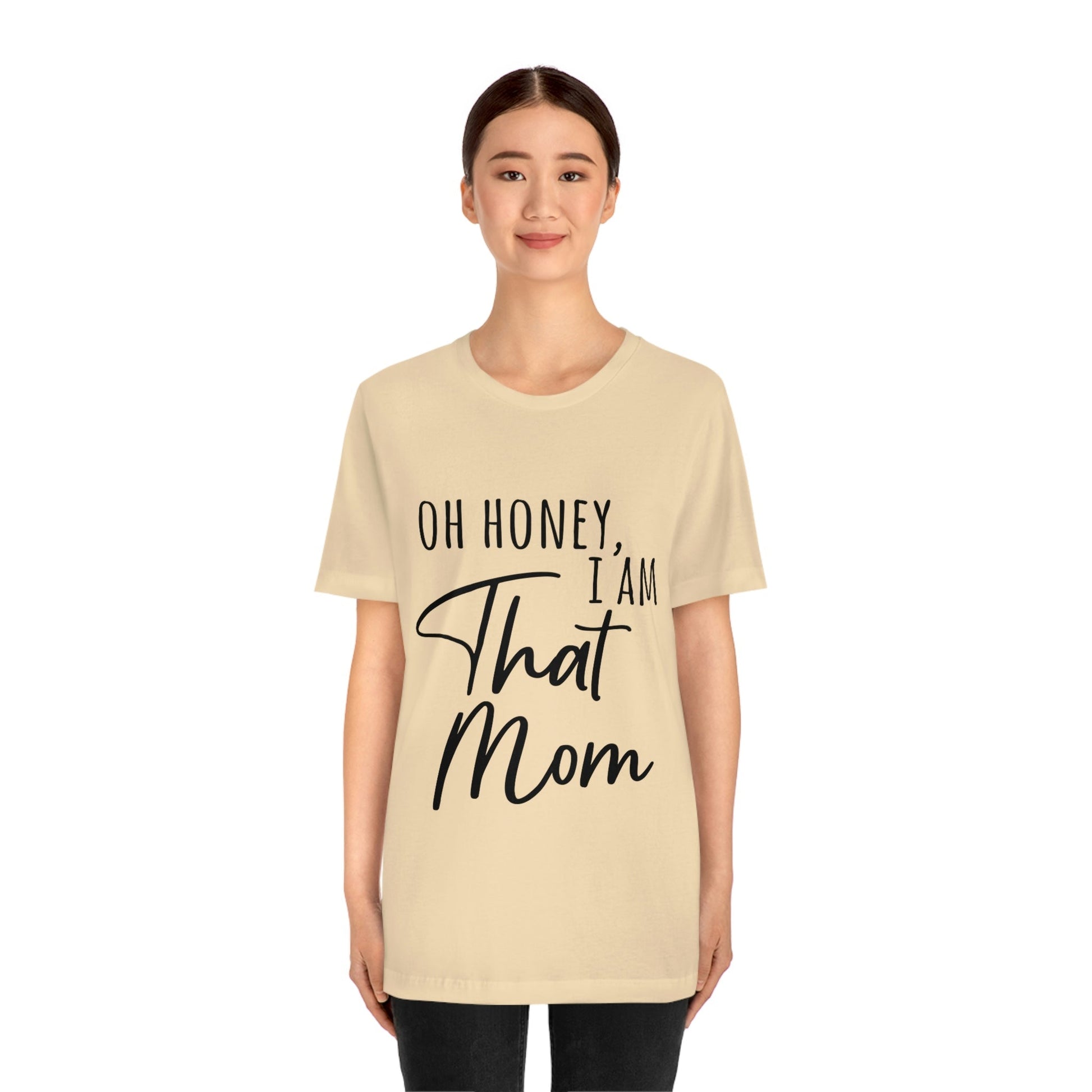 Honey I am That Mom International Mothers Day Unisex Jersey Short Sleeve T-Shirt Ichaku [Perfect Gifts Selection]