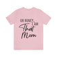 Honey I am That Mom International Mothers Day Unisex Jersey Short Sleeve T-Shirt Ichaku [Perfect Gifts Selection]