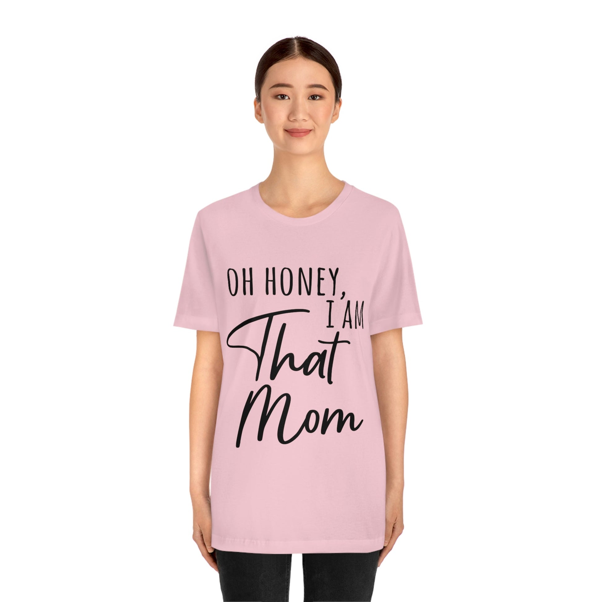 Honey I am That Mom International Mothers Day Unisex Jersey Short Sleeve T-Shirt Ichaku [Perfect Gifts Selection]