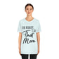 Honey I am That Mom International Mothers Day Unisex Jersey Short Sleeve T-Shirt Ichaku [Perfect Gifts Selection]