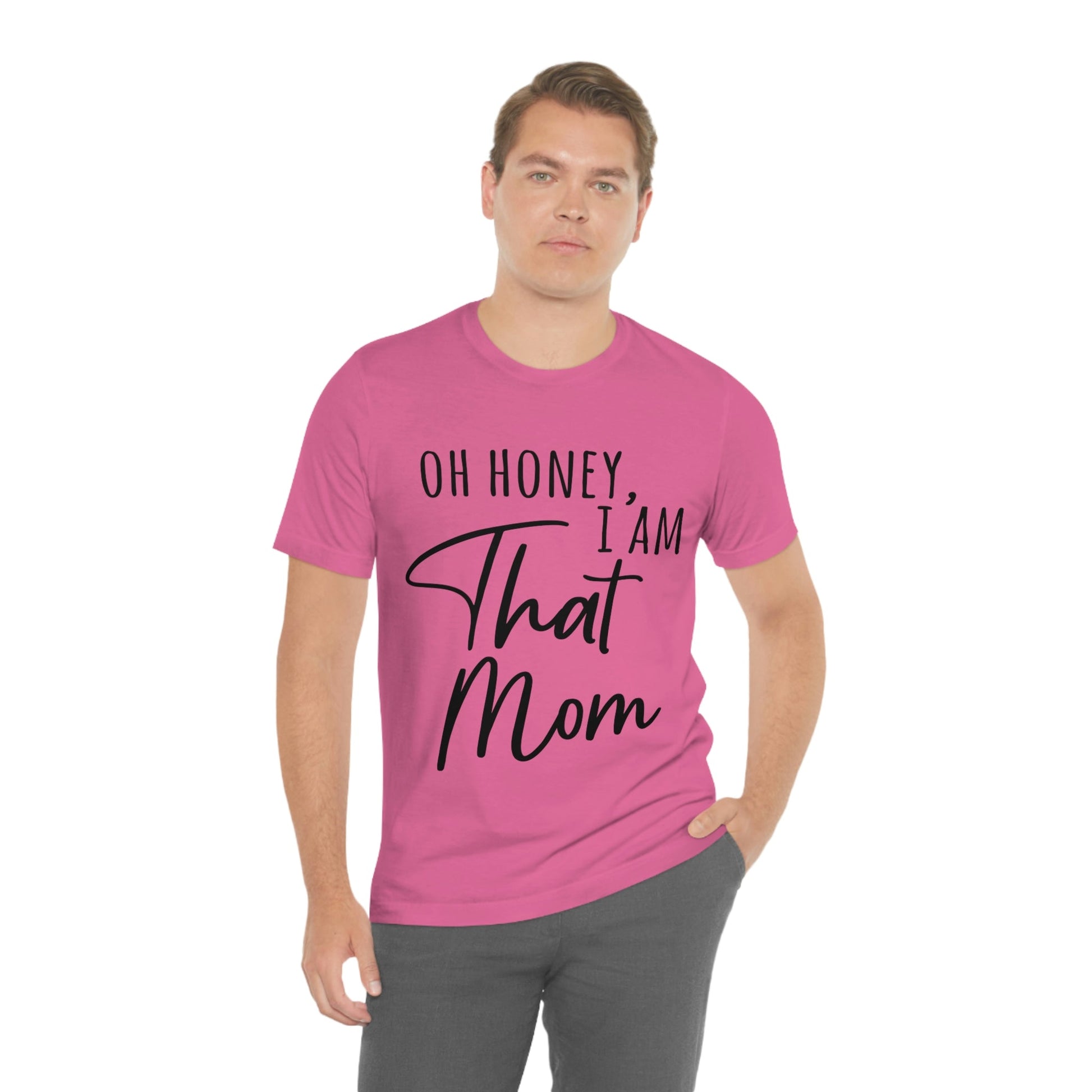 Honey I am That Mom International Mothers Day Unisex Jersey Short Sleeve T-Shirt Ichaku [Perfect Gifts Selection]