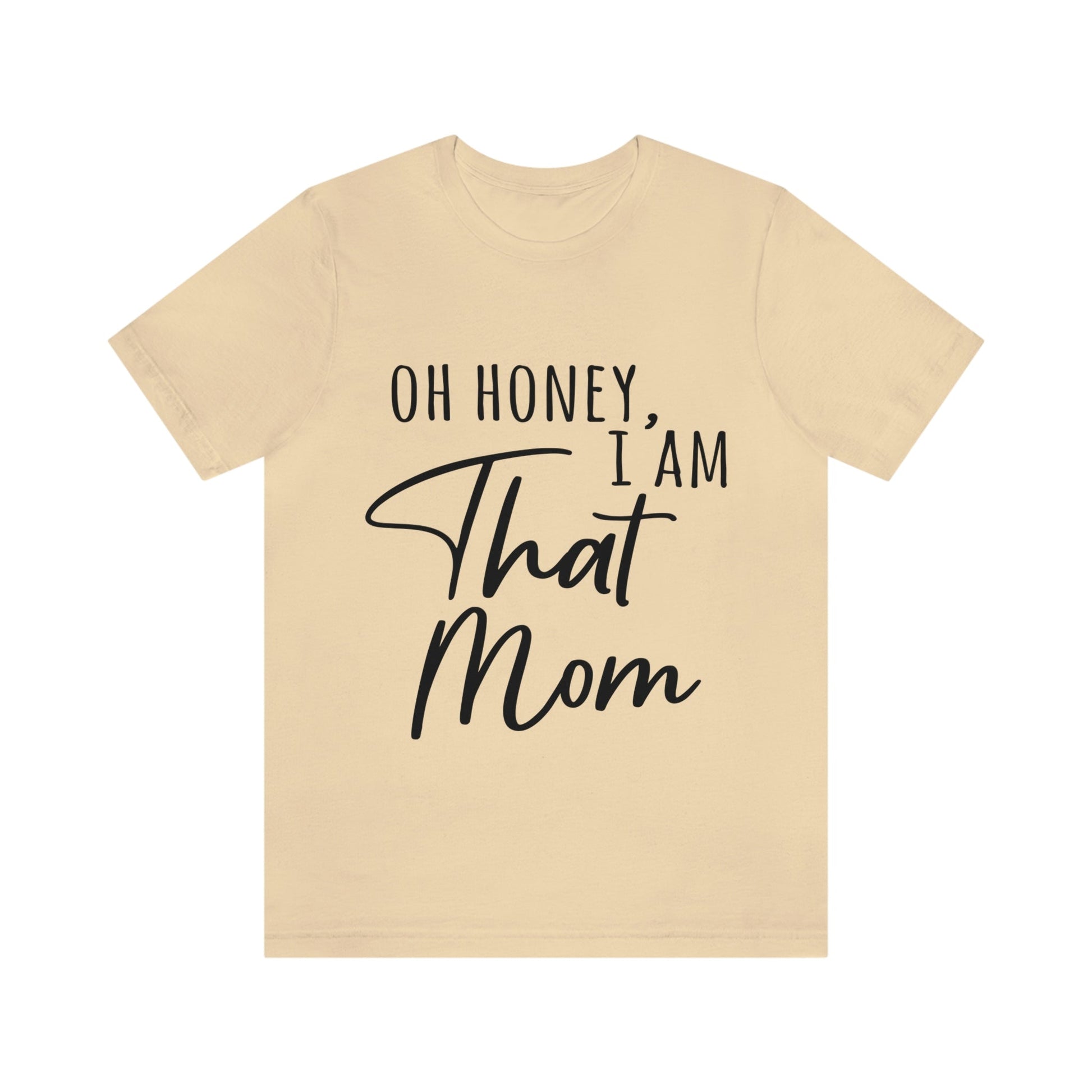 Honey I am That Mom International Mothers Day Unisex Jersey Short Sleeve T-Shirt Ichaku [Perfect Gifts Selection]