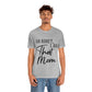 Honey I am That Mom International Mothers Day Unisex Jersey Short Sleeve T-Shirt Ichaku [Perfect Gifts Selection]