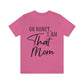 Honey I am That Mom International Mothers Day Unisex Jersey Short Sleeve T-Shirt Ichaku [Perfect Gifts Selection]