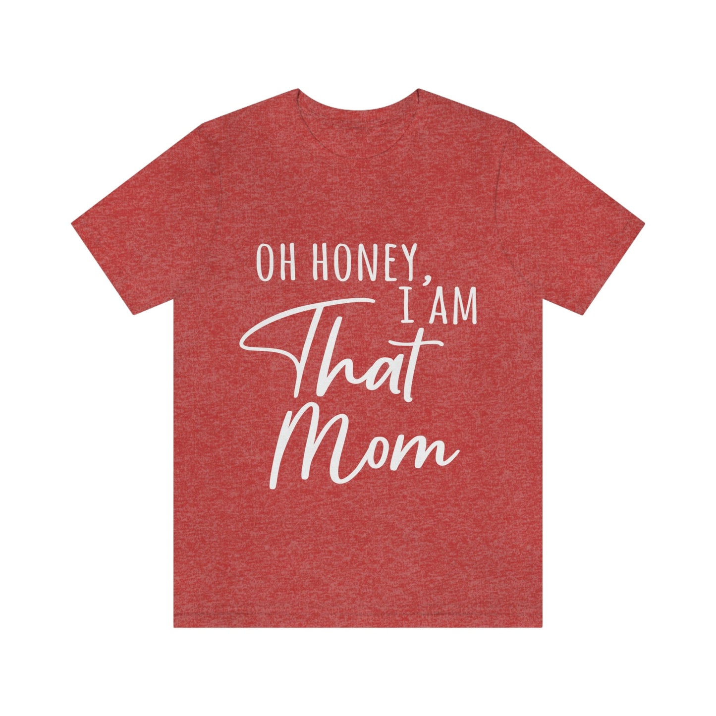 Honey I am That Mom International Mothers Day Unisex Jersey Short Sleeve T-Shirt Ichaku [Perfect Gifts Selection]