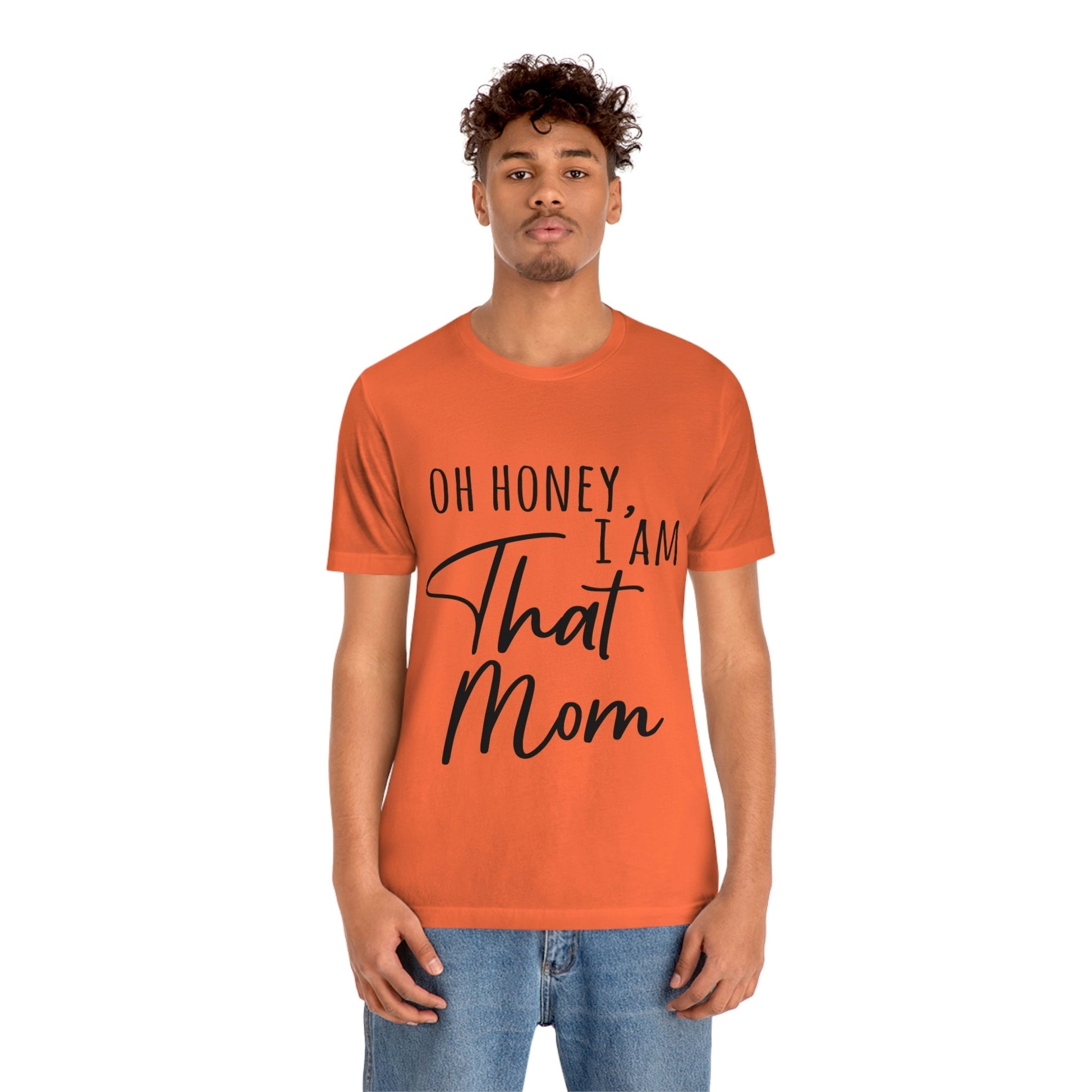 Honey I am That Mom International Mothers Day Unisex Jersey Short Sleeve T-Shirt Ichaku [Perfect Gifts Selection]