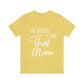 Honey I am That Mom International Mothers Day Unisex Jersey Short Sleeve T-Shirt Ichaku [Perfect Gifts Selection]