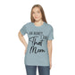 Honey I am That Mom International Mothers Day Unisex Jersey Short Sleeve T-Shirt Ichaku [Perfect Gifts Selection]