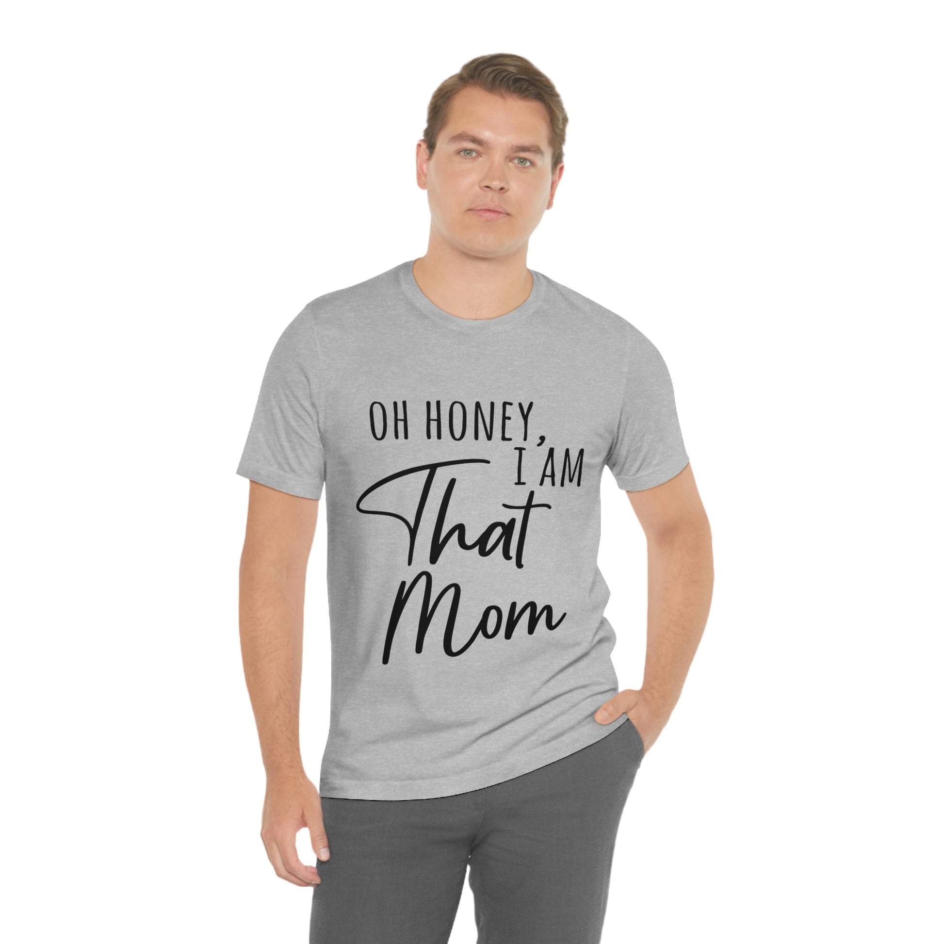 Honey I am That Mom International Mothers Day Unisex Jersey Short Sleeve T-Shirt Ichaku [Perfect Gifts Selection]