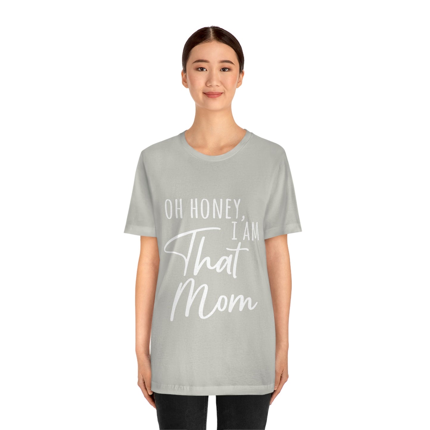 Honey I am That Mom International Mothers Day Unisex Jersey Short Sleeve T-Shirt Ichaku [Perfect Gifts Selection]