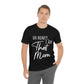 Honey I am That Mom International Mothers Day Unisex Jersey Short Sleeve T-Shirt Ichaku [Perfect Gifts Selection]