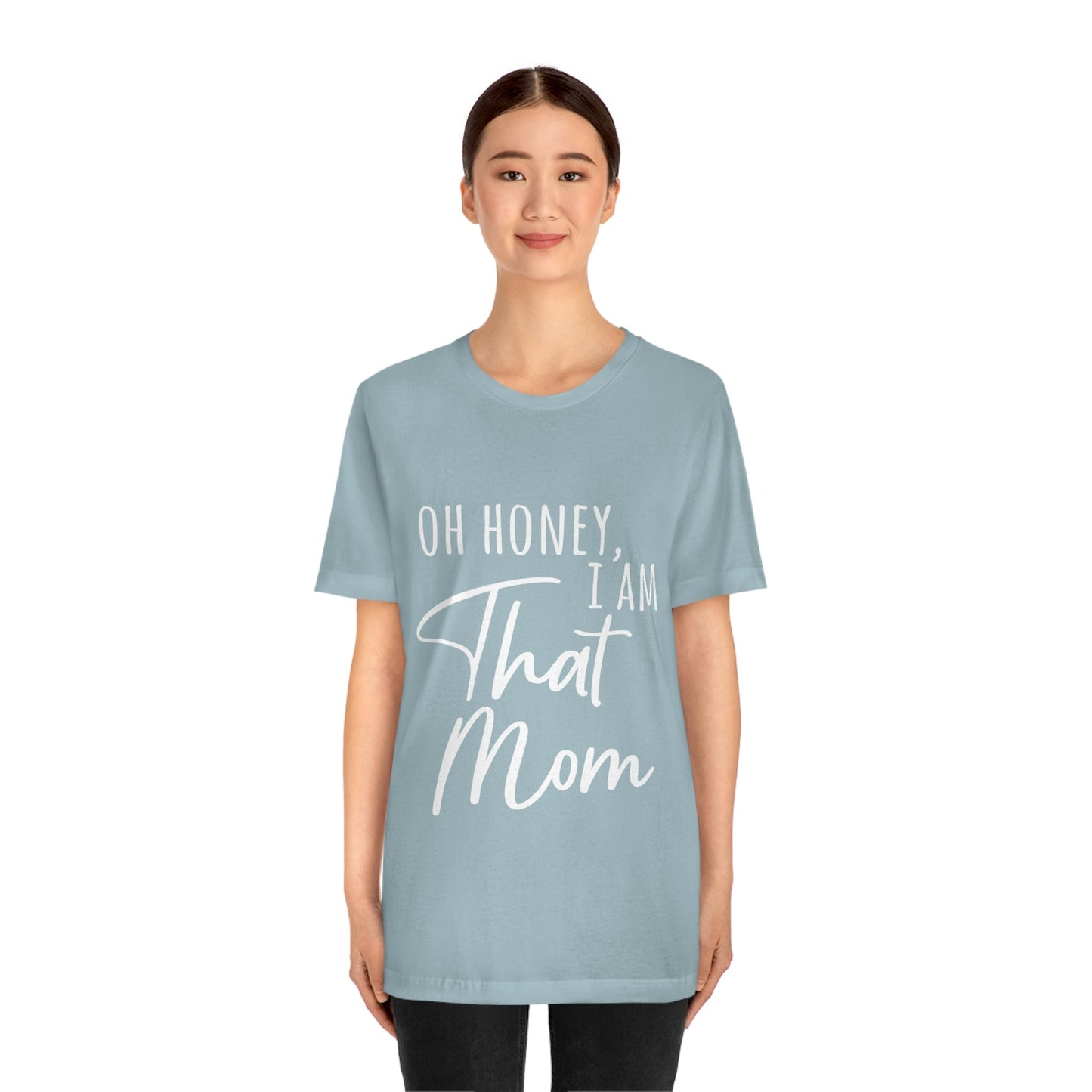 Honey I am That Mom International Mothers Day Unisex Jersey Short Sleeve T-Shirt Ichaku [Perfect Gifts Selection]