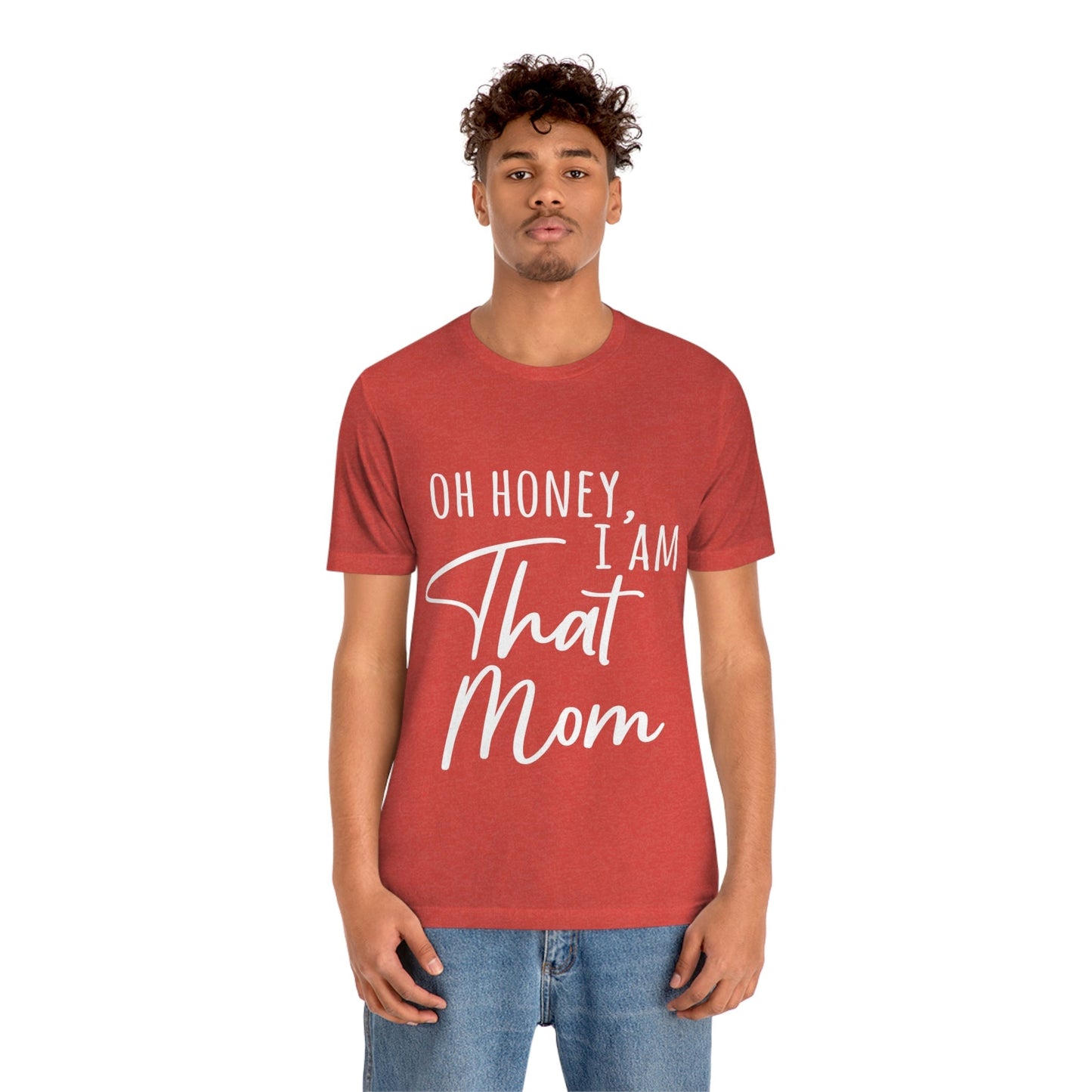 Honey I am That Mom International Mothers Day Unisex Jersey Short Sleeve T-Shirt Ichaku [Perfect Gifts Selection]