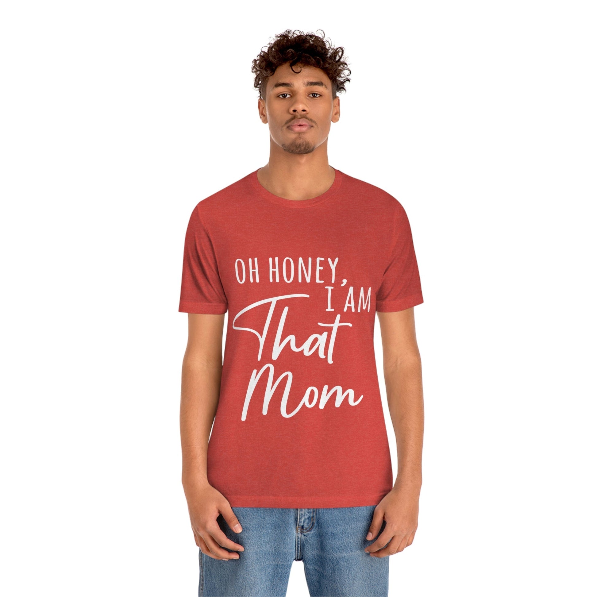 Honey I am That Mom International Mothers Day Unisex Jersey Short Sleeve T-Shirt Ichaku [Perfect Gifts Selection]